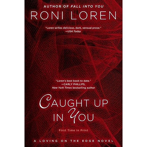 Caught Up In You / A Loving on the Edge Novel Bd.5, Roni Loren