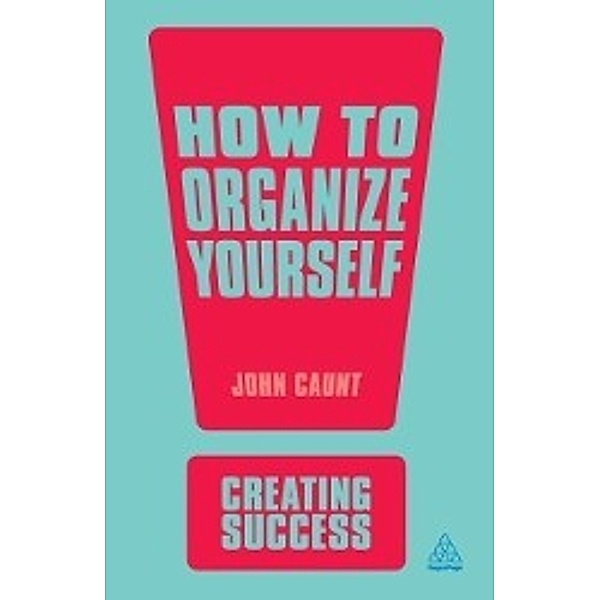 Caunt, J: How to Organize Yourself, John Caunt