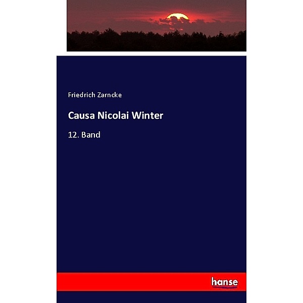 Causa Nicolai Winter, Friedrich Zarncke