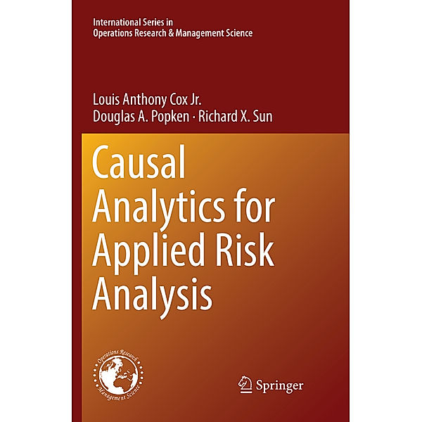Causal Analytics for Applied Risk Analysis, Louis Anthony Cox Jr., Douglas A. Popken, Richard X. Sun