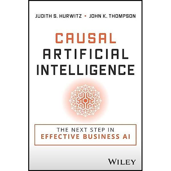 Causal Artificial Intelligence, Judith S. Hurwitz, John K. Thompson