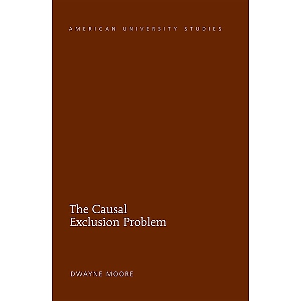 Causal Exclusion Problem, Dwayne Moore