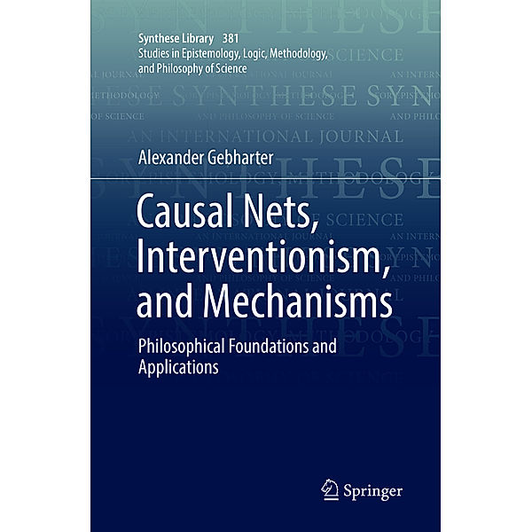 Causal Nets, Interventionism, and Mechanisms, Alexander Gebharter
