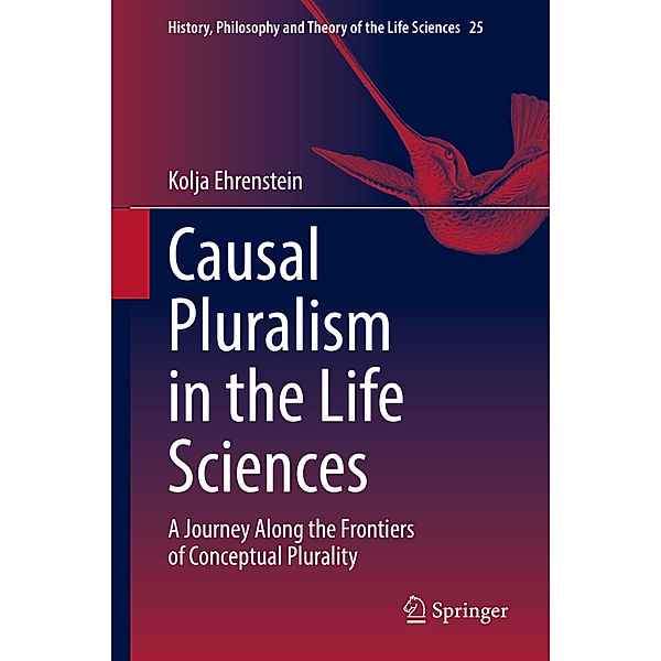 Causal Pluralism in the Life Sciences, Kolja Ehrenstein