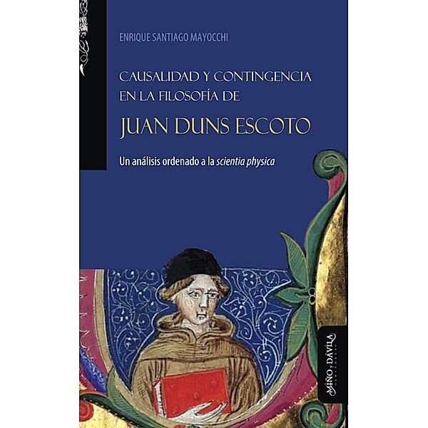 Causalidad y contingencia en la filosofía de Juan Duns Escoto / Historia de las ideas religiosas, Enrique Santiago Mayocchi