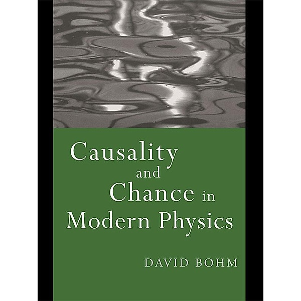 Causality and Chance in Modern Physics, David Bohm