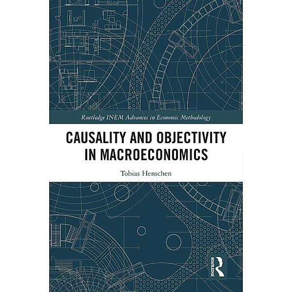 Causality and Objectivity in Macroeconomics, Tobias Henschen