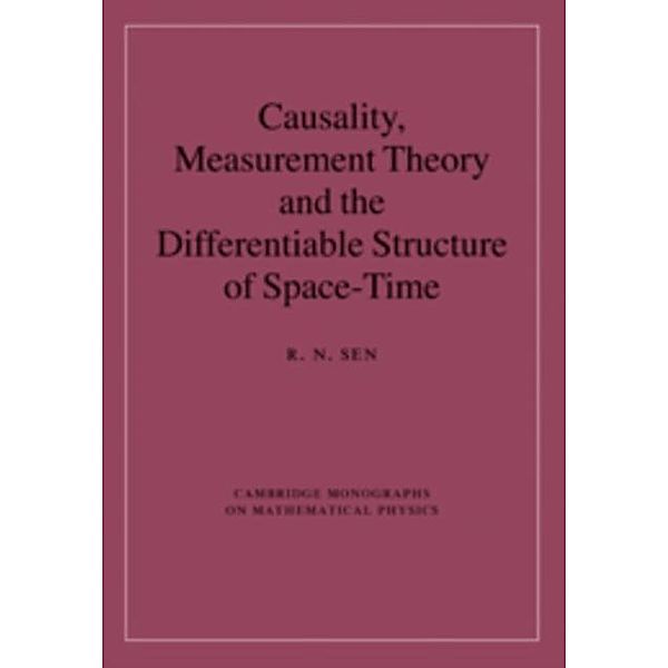 Causality, Measurement Theory and the Differentiable Structure of Space-Time, R. N. Sen