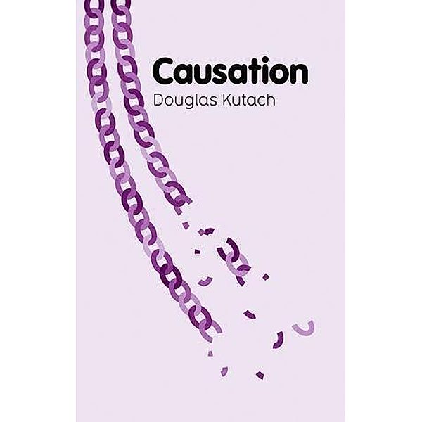 Causation, Douglas Kutach