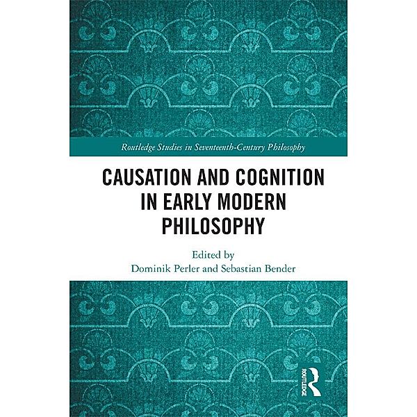 Causation and Cognition in Early Modern Philosophy