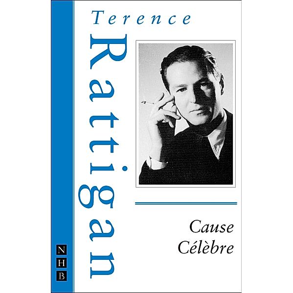 Cause Célèbre (NHB Modern Plays), Terence Rattigan