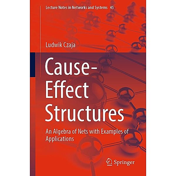 Cause-Effect Structures / Lecture Notes in Networks and Systems Bd.45, Ludwik Czaja