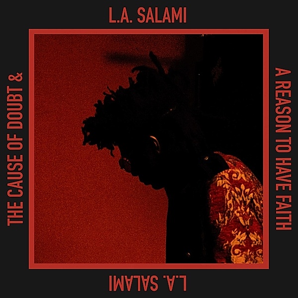 Cause Of Doubt & A Reason To Have Faith, L.A.Salami