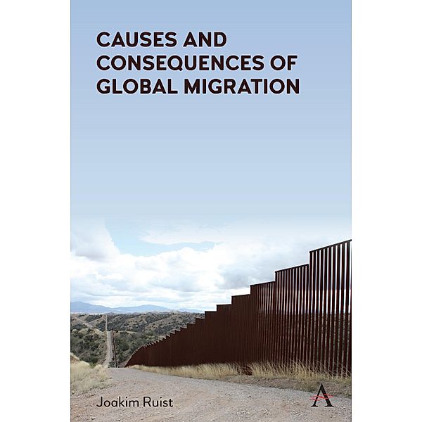 Causes and Consequences of Global Migration, Joakim Ruist