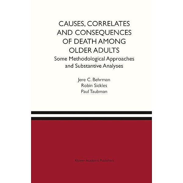 Causes, Correlates and Consequences of Death Among Older Adults, Jere C. Behrman, Robin C. Sickles, Paul Taubman