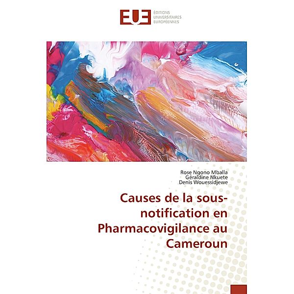 Causes de la sous-notification en Pharmacovigilance au Cameroun, Rose Ngono Mballa, Géraldine Nkuete, Denis Wouessidjewe