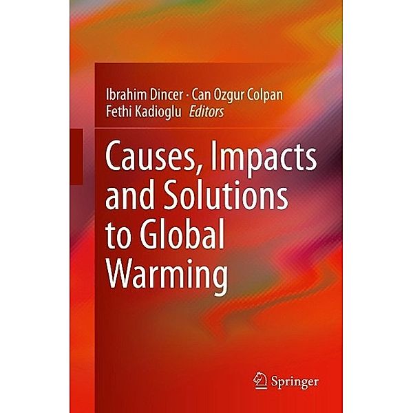 Causes, Impacts and Solutions to Global Warming