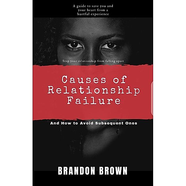 Causes of Relationship Failure, Brandon Brown