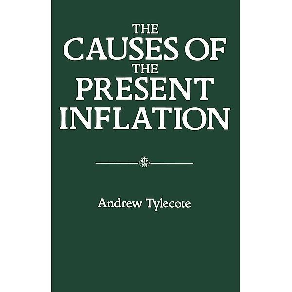 Causes of the Present Inflation, Andrew Tylecote