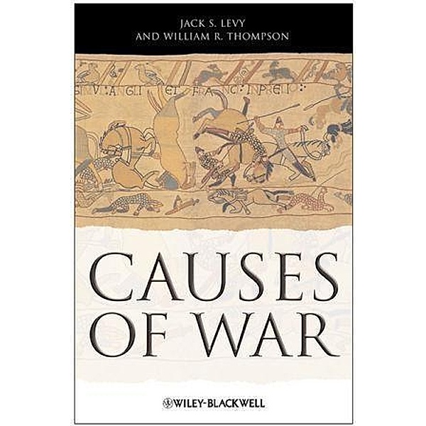 Causes of War, Jack S. Levy, William R. Thompson