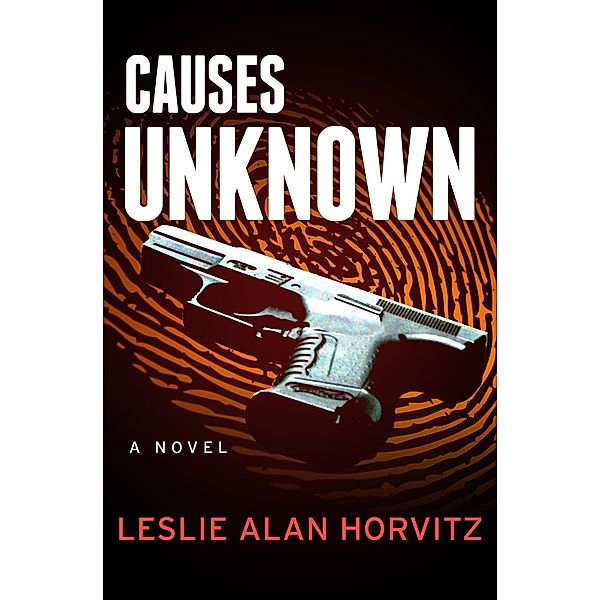 Causes Unknown, Leslie A Horvitz, Leslie Alan Horvitz