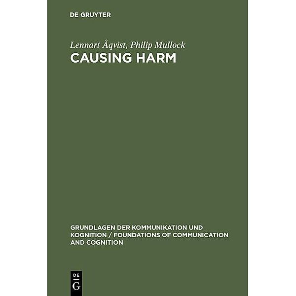 Causing Harm / Grundlagen der Kommunikation und Kognition / Foundations of Communication and Cognition, Lennart Åqvist, Philip Mullock
