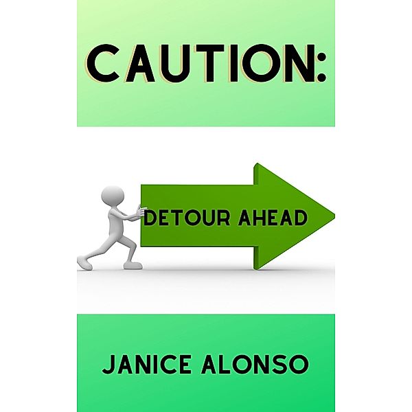 Caution: Detour Ahead (Devotionals, #48) / Devotionals, Janice Alonso