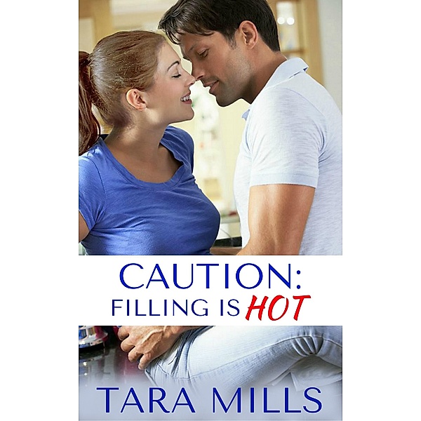 Caution: Filling is Hot, Tara Mills