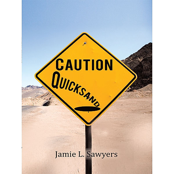 Caution Quicksand, Jamie L. Sawyers