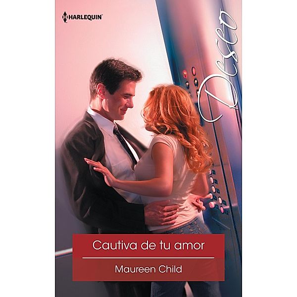 Cautiva de tu amor / Deseo, Maureen Child