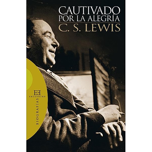 Cautivado por la Alegría / 100XUNO Bd.4, C. S. Lewis