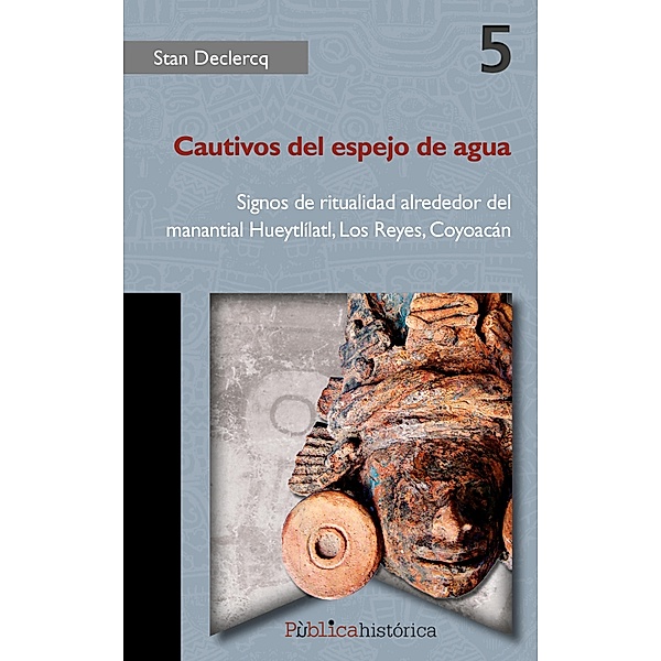 Cautivos del espejo de agua / Pùblicahistórica Bd.5, Stan Declercq