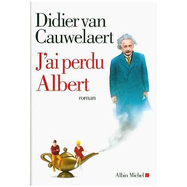 Cauwelaert, D: J'ai perdu Albert, Didier van Cauwelaert
