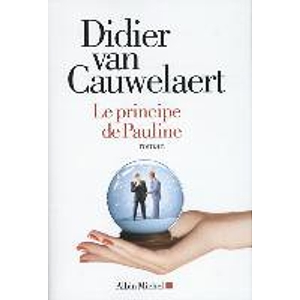 Cauwelaert, D: Principe de Pauline, Didier van Cauwelaert