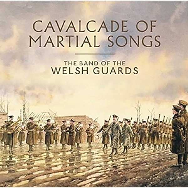 Cavalcade Of Martial Songs, The Band Of The Welsh Guards