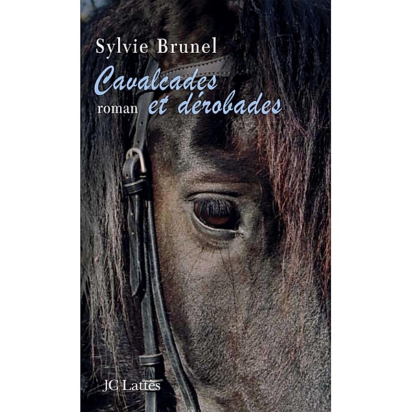 Cavalcades et dérobades / Romans contemporains, Sylvie Brunel