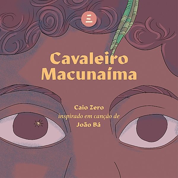 Cavaleiro Macunaíma, Caio Zero, João Bá
