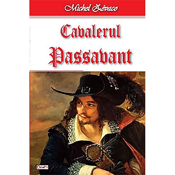 Cavalerul Passavant / Capa si spada, Michel Zevaco