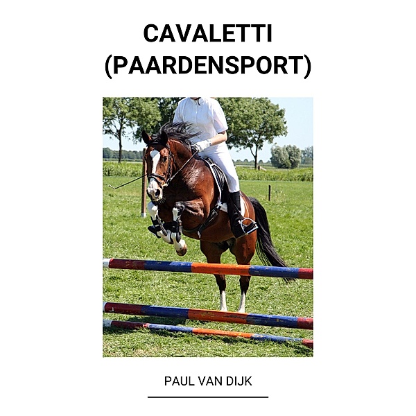 Cavaletti (Paardensport), Paul van Dijk