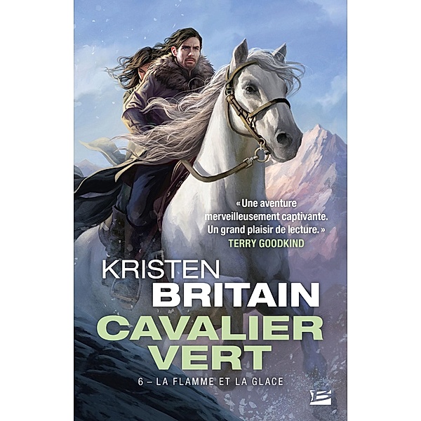 Cavalier Vert, T6 : La Flamme et la glace / Cavalier Vert Bd.6, Kristen Britain