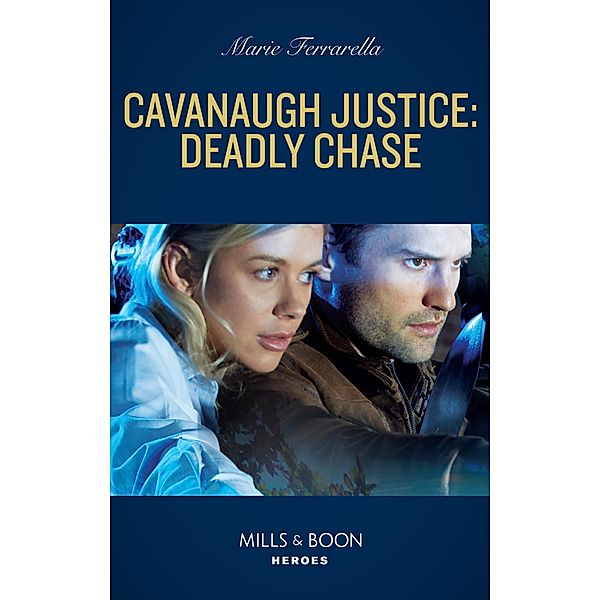 Cavanaugh Justice: Deadly Chase (Cavanaugh Justice, Book 44) (Mills & Boon Heroes), Marie Ferrarella