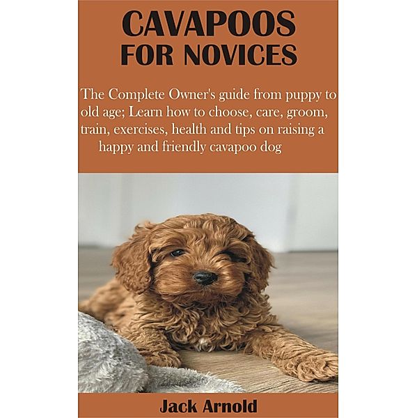 Cavapoos for Novices, Jack Arnold