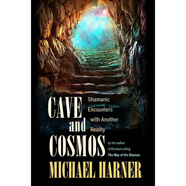 Cave and Cosmos, Michael J. Harner
