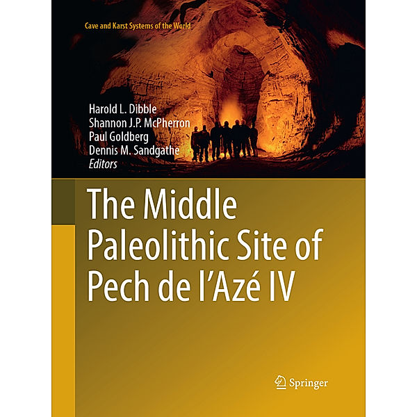 Cave and Karst Systems of the World / The Middle Paleolithic Site of Pech de l'Azé IV