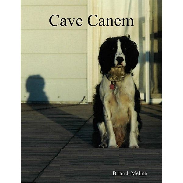Cave Canem, Brian J. Meline