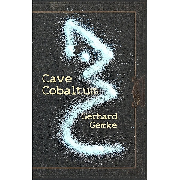 Cave Cobaltum, Gerhard Gemke