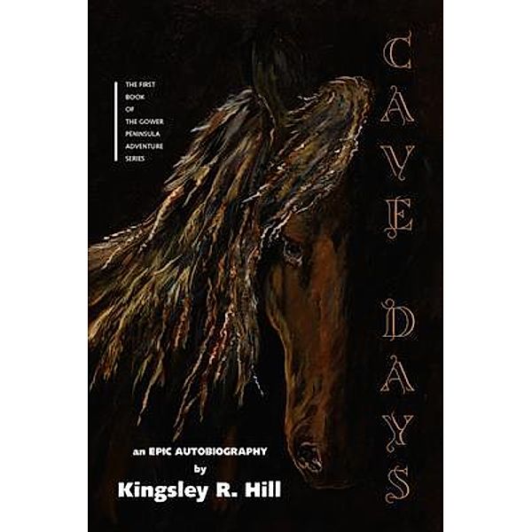 Cave Days / The Gower Peninsula  Adventure  Series Bd.1, Kingsley Ross Hill