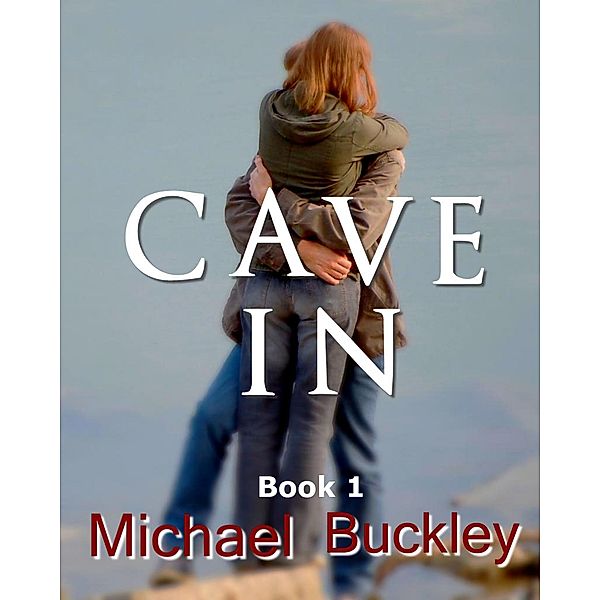 Cave In Book 1, Michael P Buckley