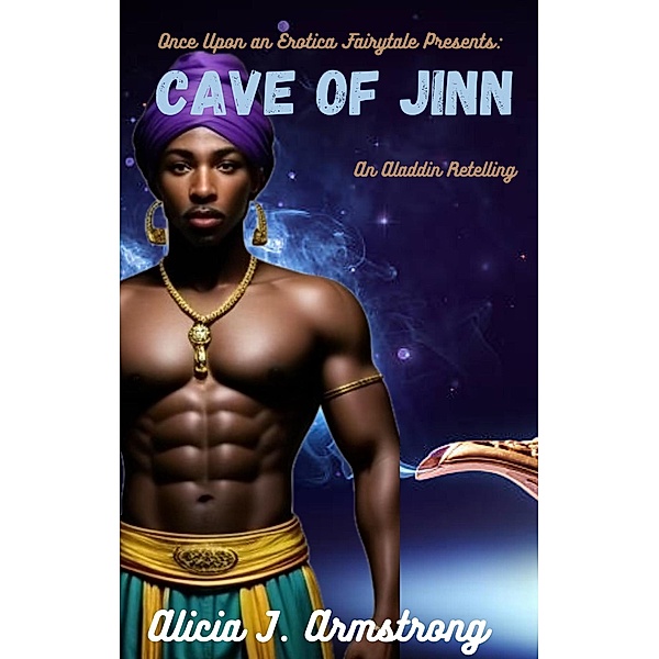 Cave of Jinn (Once Upon an Erotica Fairytale, #1) / Once Upon an Erotica Fairytale, Alicia Armstrong