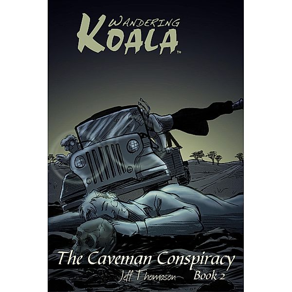 Caveman Conspiracy (a Wandering Koala tale) Book 2 / Jeff Thomason, Jeff Thomason